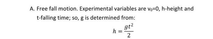 Solved A. Free fall motion. Experimental variables are vo=0, | Chegg.com