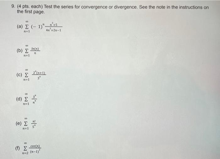 Solved 9. (4 pts. each) Test the series for convergence or | Chegg.com