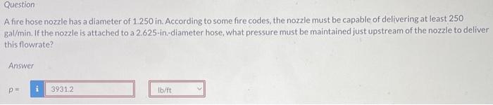 [Solved]: A fire hose nozzle has a diameter of ( 1.250 ma