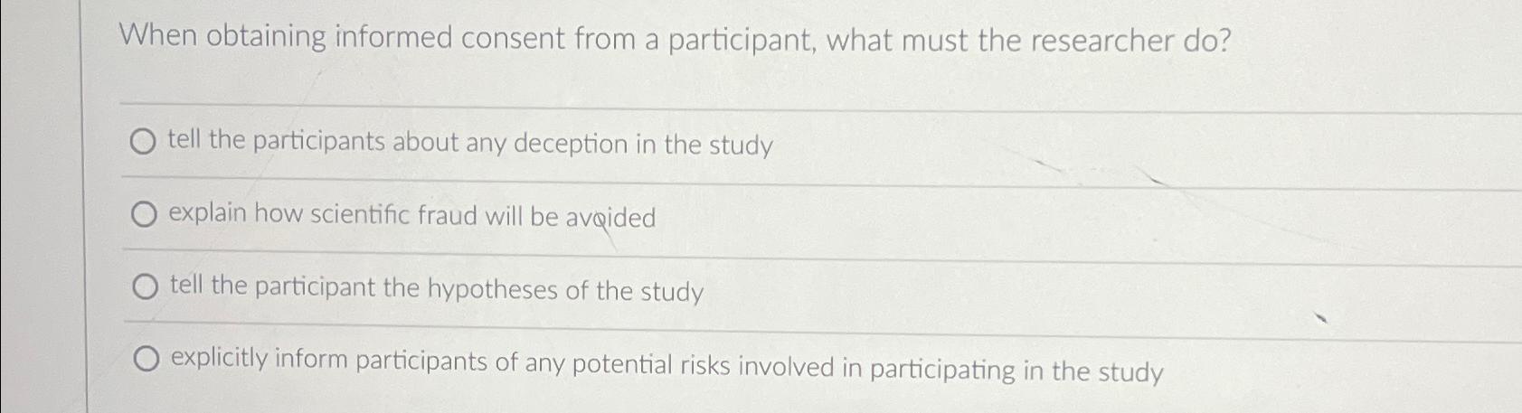 Solved When obtaining informed consent from a participant, | Chegg.com