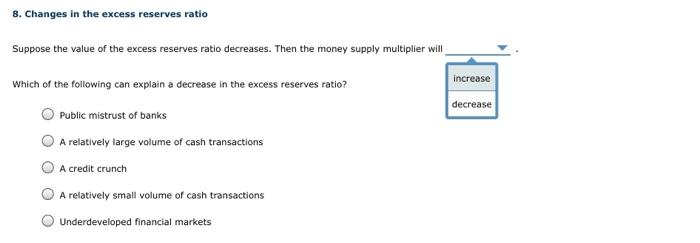 Solved 8. Changes in the excess reserves ratio Suppose the | Chegg.com