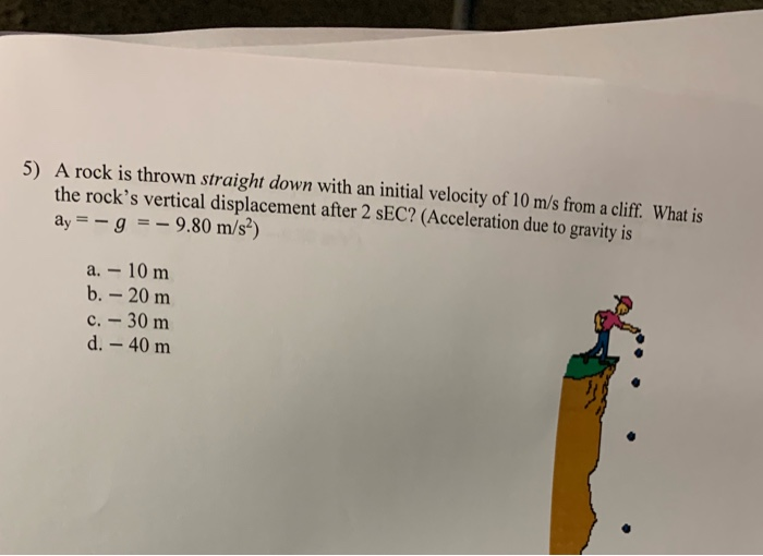 Solved 5) A rock is thrown straight down with an initial | Chegg.com