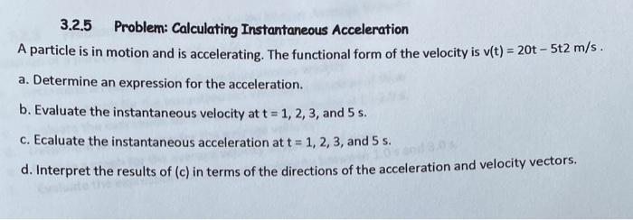 Solved 3.2.5 Problem: Calculating Instantaneous Acceleration | Chegg.com