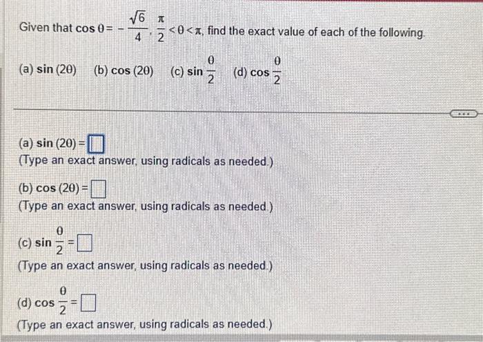 Given that \( \cos \theta=-\frac{\sqrt{6}}{4}, \frac{\pi}{2}<\theta<\pi \), find the exact value of each of the following. (a