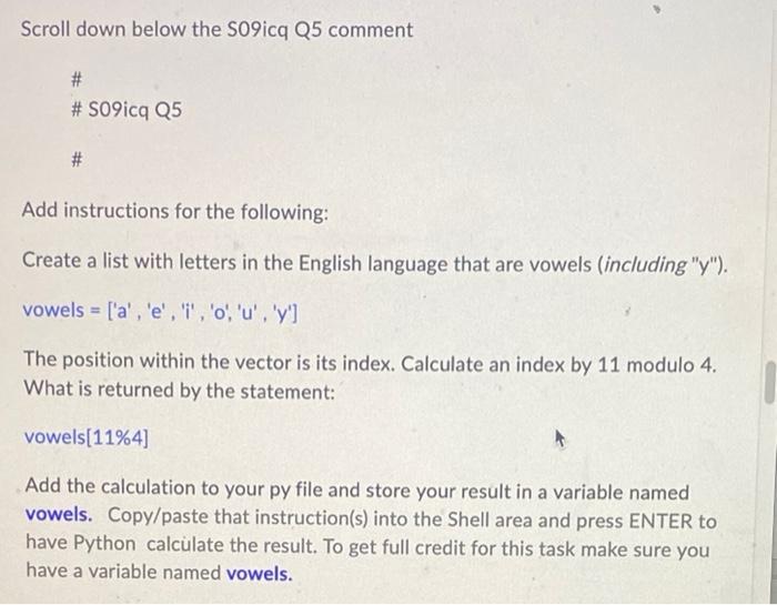 Scroll down below the S09icq Q5 comment
\[
\begin{array}{l}
\# \\
\# \text { S09icq Q5 }
\end{array}
\]
\[
\text { # }
\]
Add