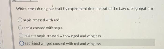 Solved Which cross during our fruit fly experiment | Chegg.com