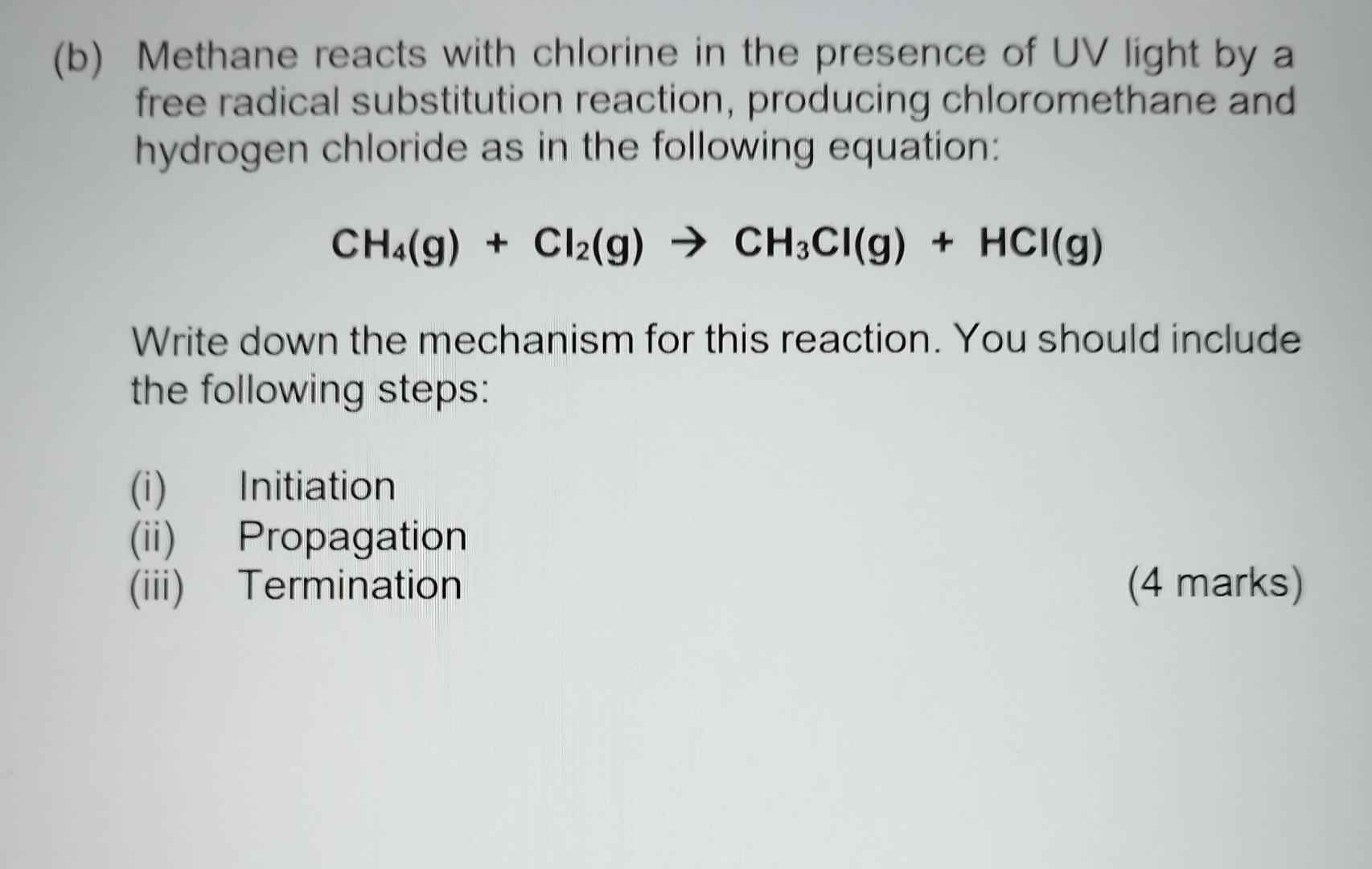 Solved b) Methane reacts with chlorine in the presence of UV | Chegg.com