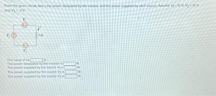 Solved From The Given Circuit, Find /, The Power Dissipated | Chegg.com