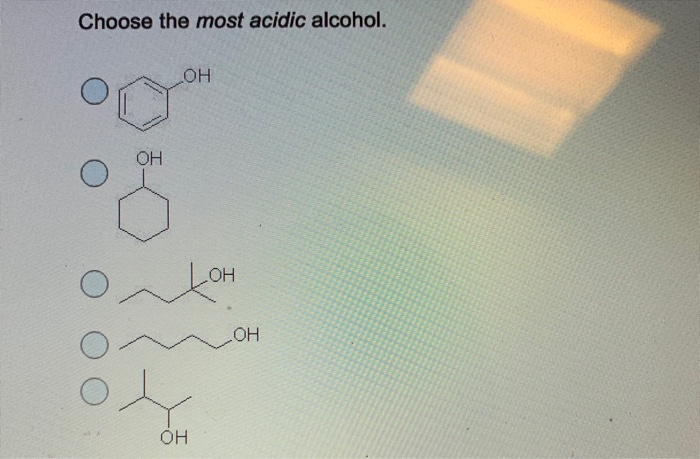Solved Choose The Most Acidic Alcohol On On O O On On On Chegg Com
