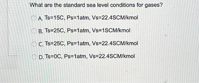 Solved What are the standard sea level conditions for gases? | Chegg.com