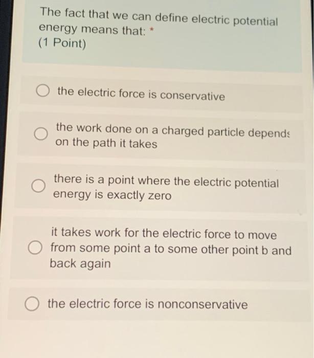 Solved The fact that we can define electric potential energy