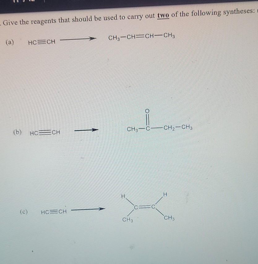 Solved . Give the reagents that should be used to carry out | Chegg.com