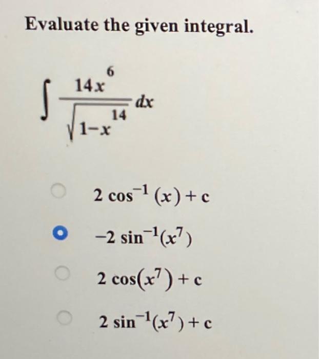 Solved Evaluate the given integral. | Chegg.com