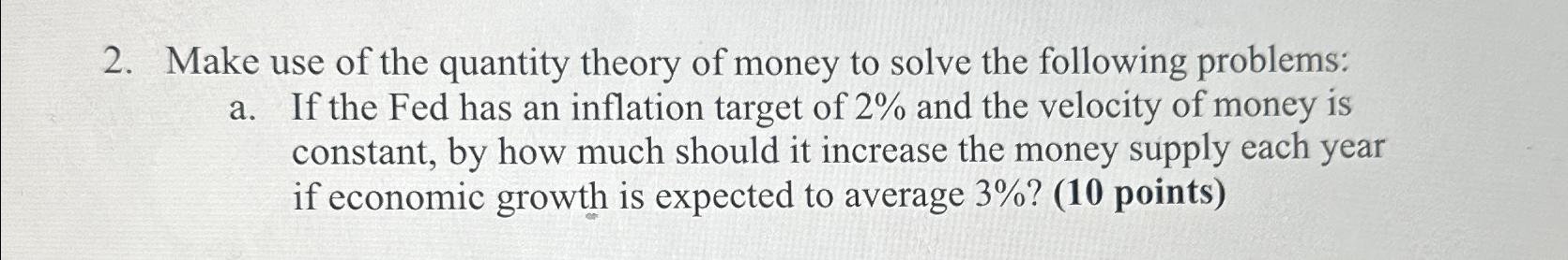 Solved Make use of the quantity theory of money to solve the | Chegg.com
