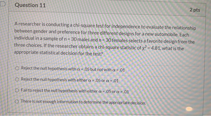 Solved Question 11 2 pts A researcher is conducting a | Chegg.com
