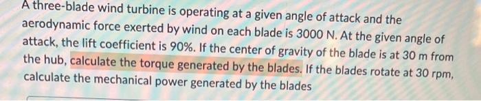 Solved A three-blade wind turbine is operating at a given | Chegg.com