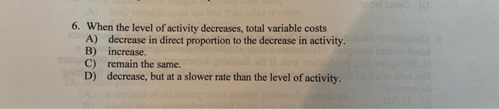 Solved 6. When the level of activity decreases, total | Chegg.com