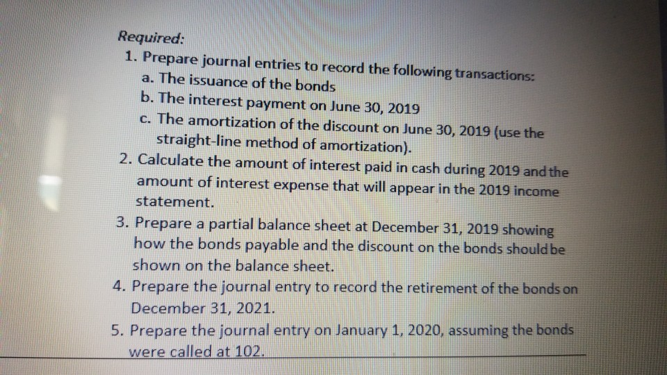 Required: 1. prepare journal entries to record the following transactions: a. the issuance of the bonds b. the interest payme