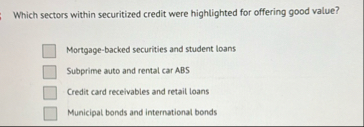 Solved Which sectors within securitized credit were | Chegg.com