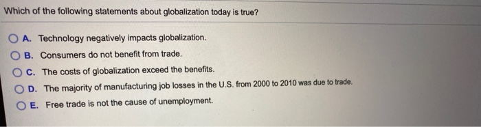 which of the following statements best describes the impacts of globalization on the united states?