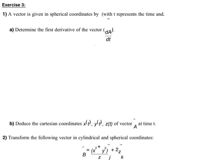 Solved 1) A vector is given in spherical coordinates by | Chegg.com