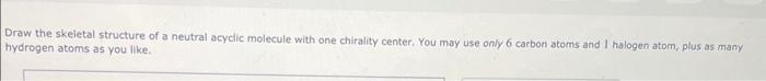 Solved Draw the skeletal structure of a neutral acyclic | Chegg.com