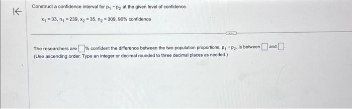 Solved Construct a confidence interval for p1−p2 at the | Chegg.com
