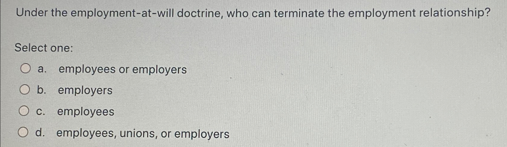 Solved Under The Employment-at-will Doctrine, Who Can | Chegg.com