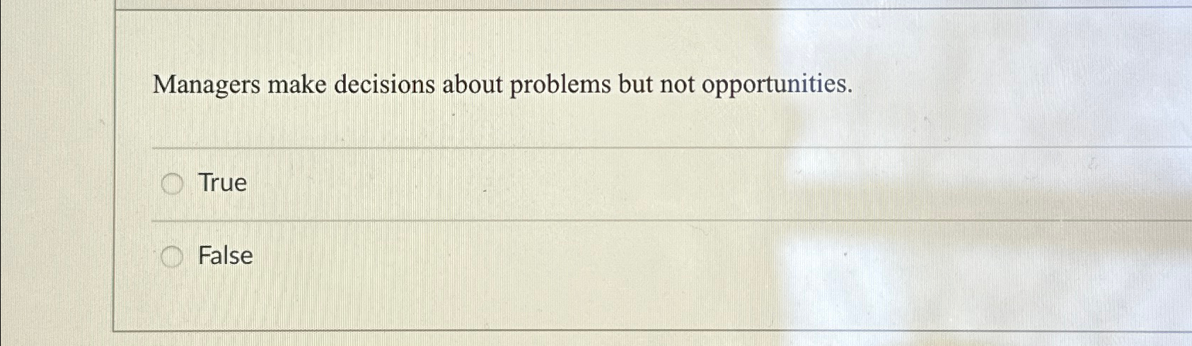 Solved Managers Make Decisions About Problems But Not | Chegg.com