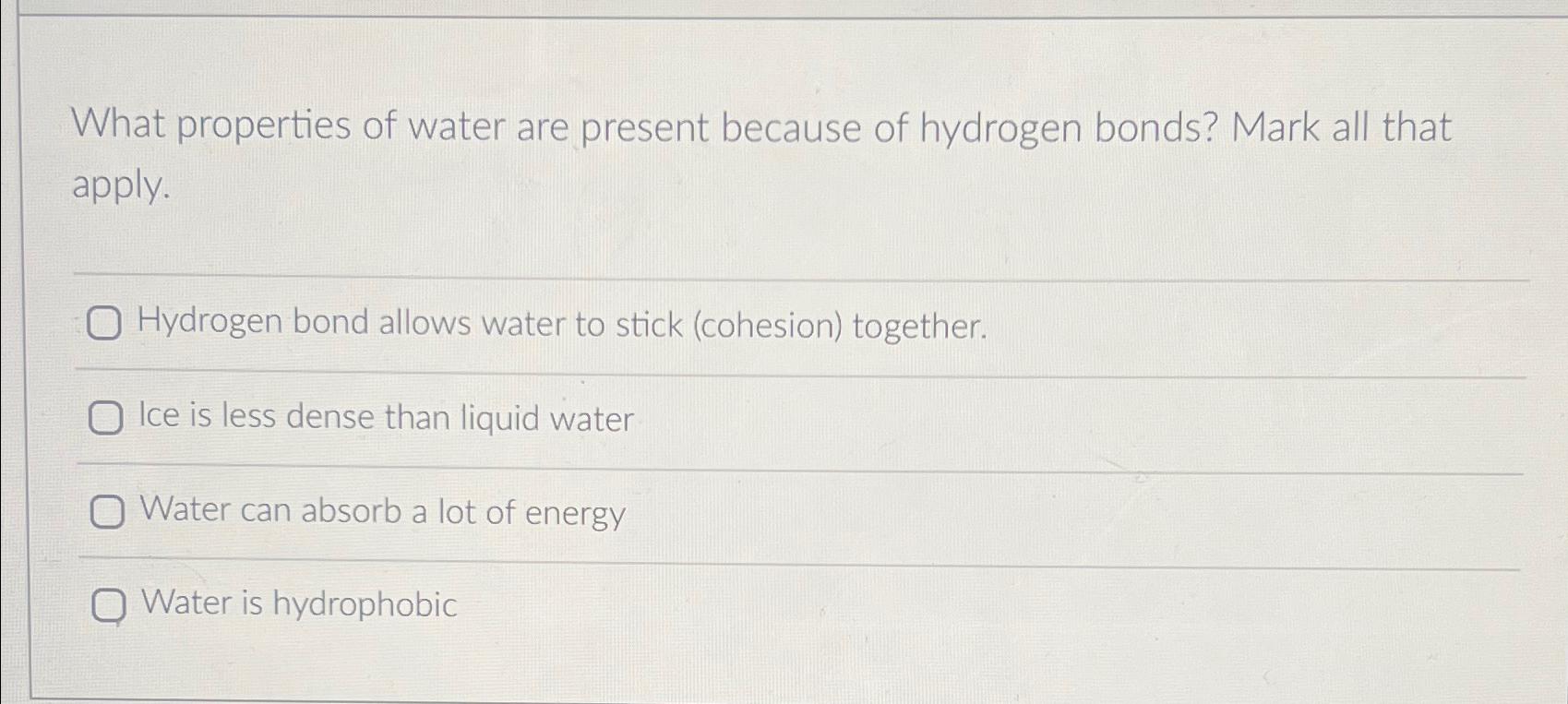 Solved What properties of water are present because of