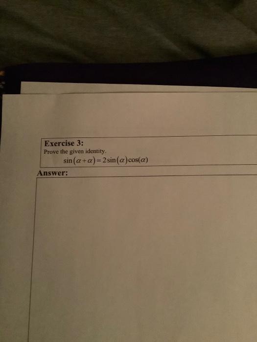 Solved sin(α+α)=2sin(α)cos(α) Answer: | Chegg.com