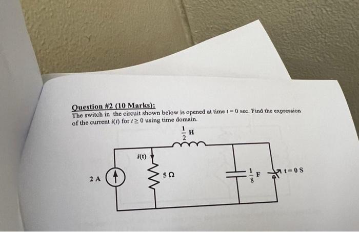 Solved Question \#2 (10 Marks): The switch in the circuit | Chegg.com