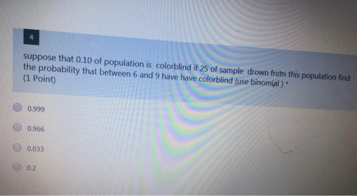 Solved Suppose That 0.10 Of Population Is Colorblind If 25 | Chegg.com