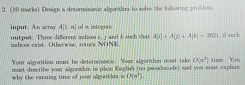 Solved 2. (10 marks) Design a deterministic algorithm to | Chegg.com