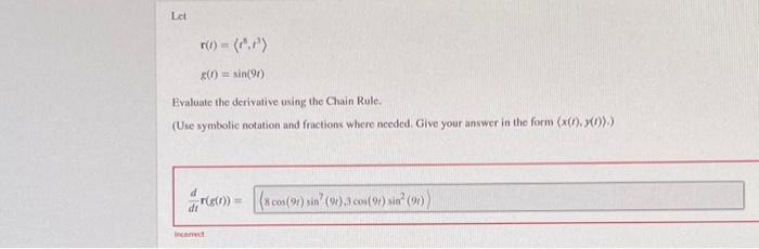 Solved Let r(t) = (18,1³) g(t) = sin(91) Evaluate the | Chegg.com