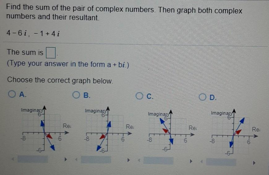 Solved Find the sum of the pair of complex numbers. Then | Chegg.com