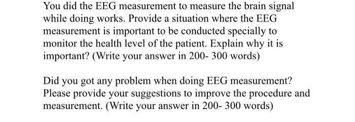 Solved You did the EEG measurement to measure the brain | Chegg.com