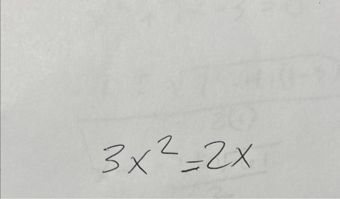 Solved 3x2=2x | Chegg.com