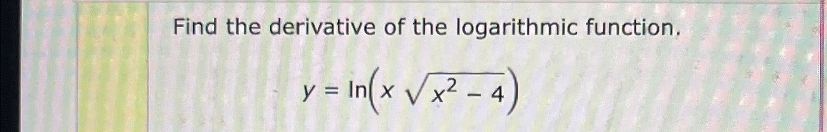 Solved Find The Derivative Of The Logarithmic | Chegg.com