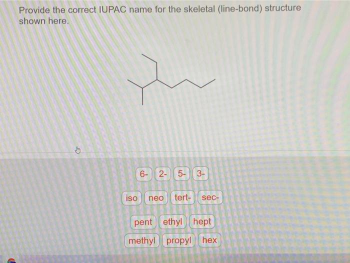 Solved Provide The Correct Iupac Name For The Skeletal Chegg Com