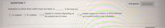 Solved QUESTION 7 3.33 points Save Answer Industries in | Chegg.com