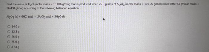 Solved Find the mass of H2O (molar mass =18.016 g/mol ) that | Chegg.com