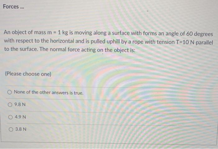 Solved Forces ... An object of mass m = 1 kg is moving along | Chegg.com