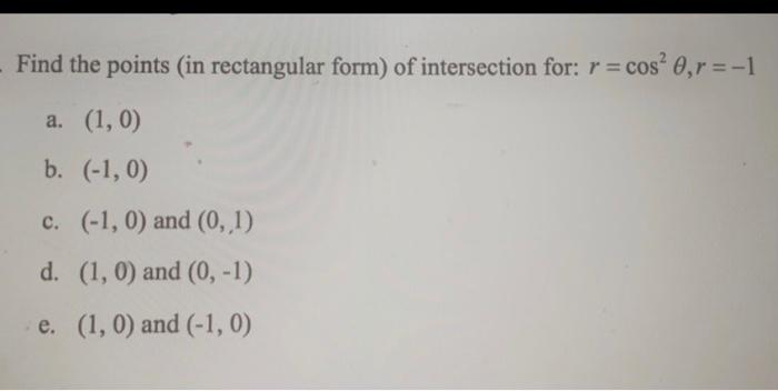Solved Find the points (in rectangular form) of intersection | Chegg.com