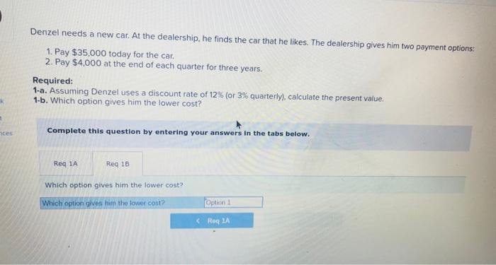 Solved Denzel needs a new car. At the dealership, he finds | Chegg.com