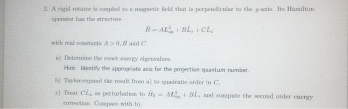Solved 2. A rigid rotator is coupled to a magnetic field | Chegg.com