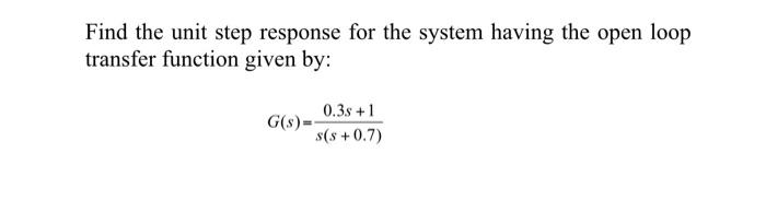 Solved Find the unit step response for the system having the | Chegg.com