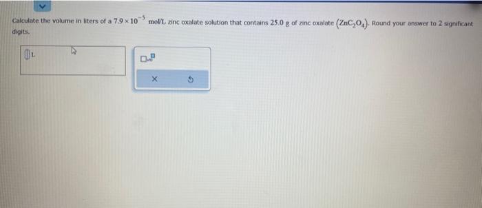 Solved Calculate The Volume In Liters Of A 7 9×10−5 Mol L