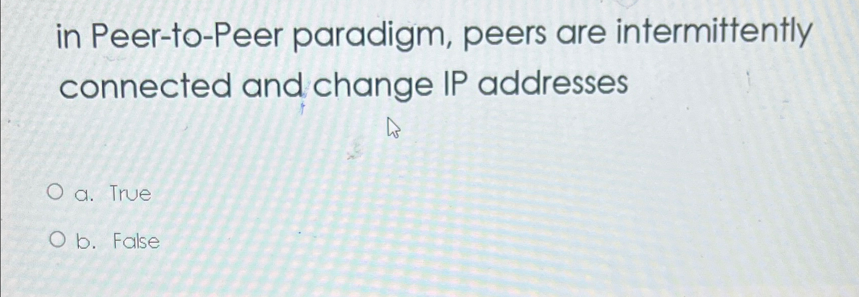 Solved in Peer-to-Peer paradigm, peers are intermittently | Chegg.com