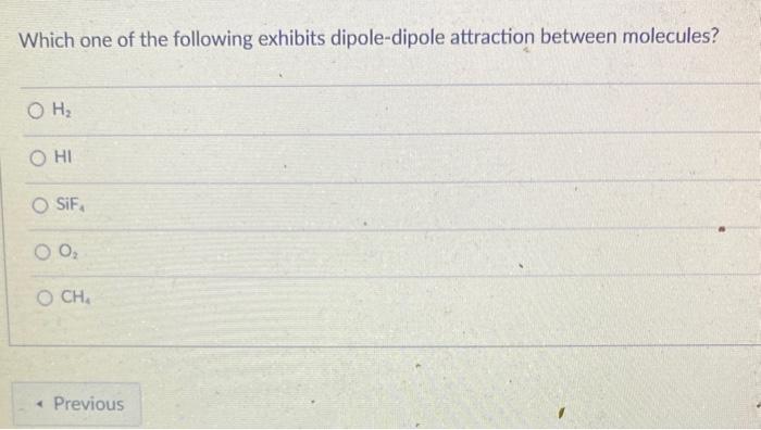 Solved Which One Of The Following Exhibits Dipole Dipole